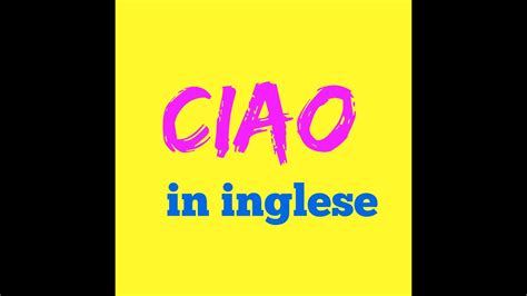 ciao traduzione inglese|More.